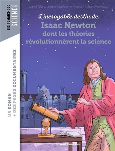 L'Incroyable destin de Isaac Newton dont les théories révolutionnèrent la science