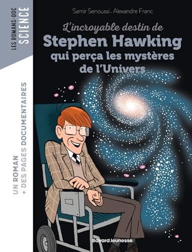 L'Incroyable destin de Stephen Hawking qui perça les mystères de l'Univers