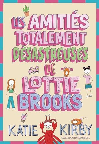 Les Amiti?es totalement d?esastreuses de Lottie Brooks